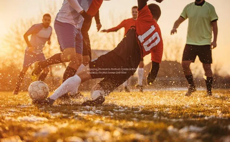 摩登7登录地址姚记科技Engaging Students in Football Sports: A Guide to Organizing Student Soccer Activities